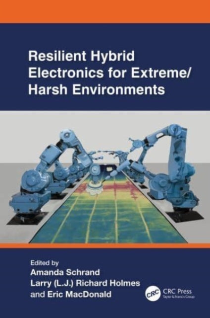 Resilient Hybrid Electronics for Extreme/Harsh Environments