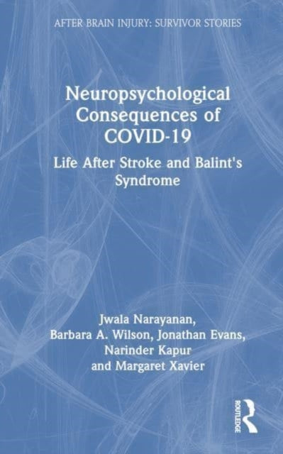 Neuropsychological Consequences of COVID-19: Life After Stroke and Balint's Syndrome
