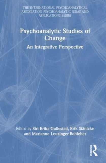Psychoanalytic Studies of Change: An Integrative Perspective