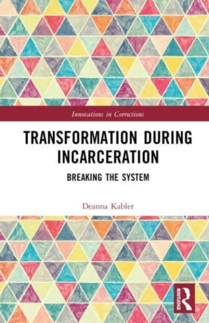 Transformation During Incarceration: Breaking the System