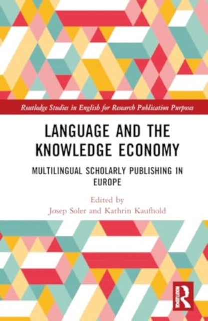 Language and the Knowledge Economy: Multilingual Scholarly Publishing in Europe