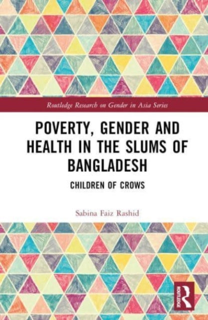 Poverty, Gender and Health in the Slums of Bangladesh: Children of Crows