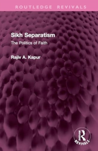 Sikh Separatism: The Politics of Faith