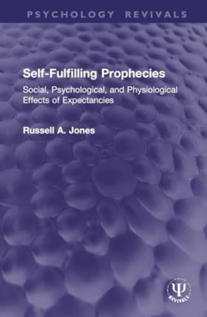 Self-Fulfilling Prophecies: Social, Psychological, and Physiological Effects of Expectancies