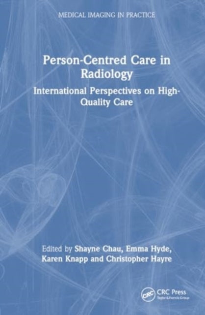 Person-Centred Care in Radiology: International Perspectives on High-Quality Care