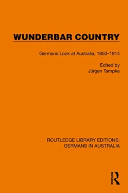 Wunderbar Country: Germans Look at Australia, 1850–1914