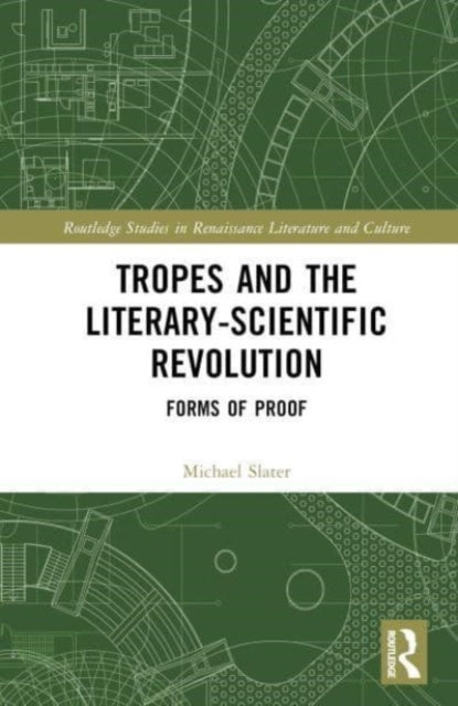 Tropes and the Literary-Scientific Revolution: Forms of Proof