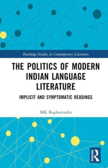 The Politics of Modern Indian Language Literature: Implicit and Symptomatic Readings