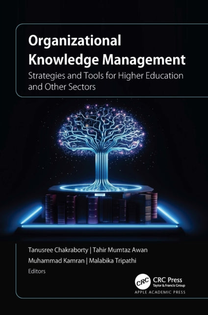 Organizational Knowledge Management: Strategies and Tools for Higher Education and Other Sectors