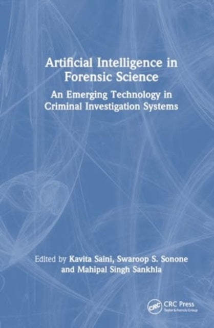 Artificial Intelligence in Forensic Science: An Emerging Technology in Criminal Investigation Systems