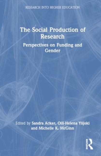 The Social Production of Research: Perspectives on Funding and Gender