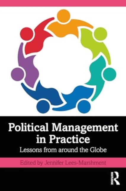 Political Management in Practice: Lessons from around the Globe
