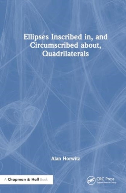 Ellipses Inscribed in, and Circumscribed about, Quadrilaterals