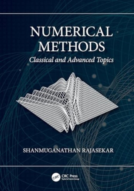 Numerical Methods: Classical and Advanced Topics