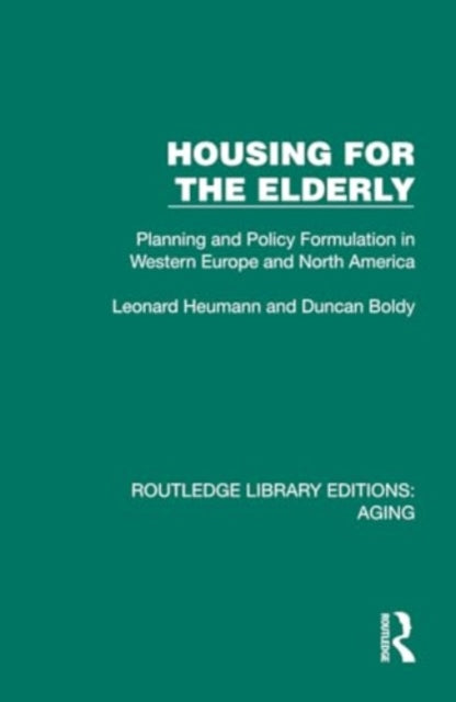 Housing for the Elderly: Planning and Policy Formulation in Western Europe and North America