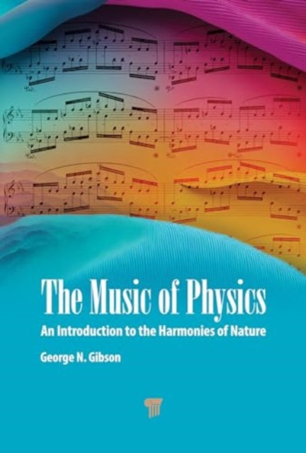 The Music of Physics: An Introduction to the Harmonies of Nature