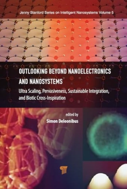 Outlooking beyond Nanoelectronics and Nanosystems: Ultra Scaling, Pervasiveness, Sustainable Integration, and Biotic Cross-Inspiration