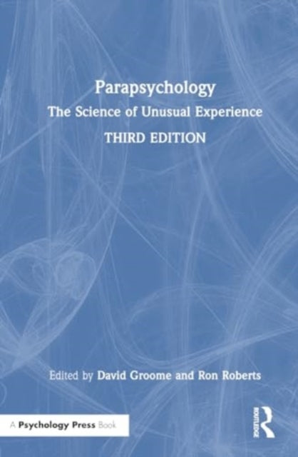 Parapsychology: The Science of Unusual Experience