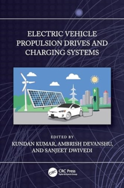 Electric Vehicle Propulsion Drives and Charging Systems