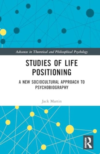 Studies of Life Positioning: A New Sociocultural Approach to Psychobiography