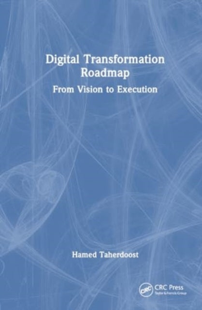 Digital Transformation Roadmap: From Vision to Execution