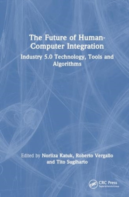The Future of Human-Computer Integration: Industry 5.0 Technology, Tools, and Algorithms