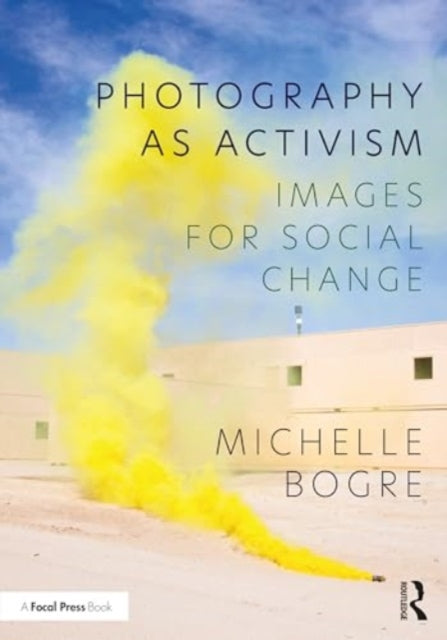 Photography as Activism: Images for Social Change