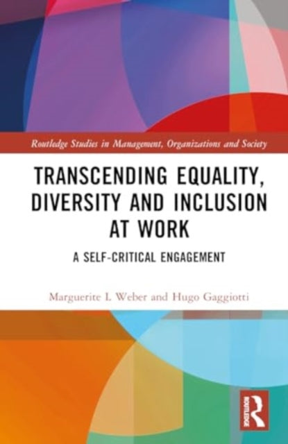 Transcending Equality, Diversity and Inclusion at Work: A Self-Critical Engagement