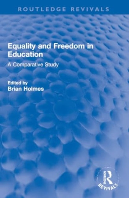 Equality and Freedom in Education: A Comparative Study