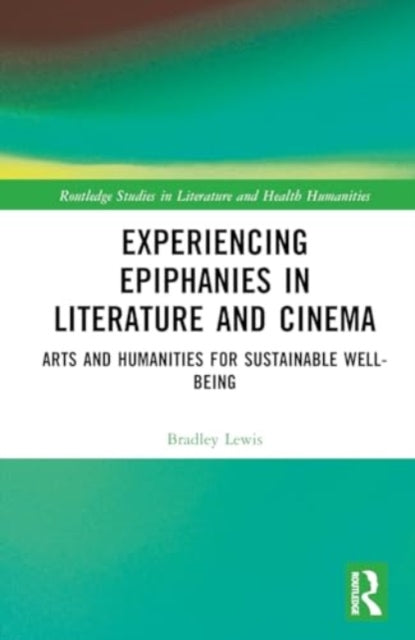 Experiencing Epiphanies in Literature and Cinema: Arts and Humanities for Sustainable Well-being