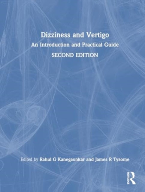 Dizziness and Vertigo: An Introduction and Practical Guide