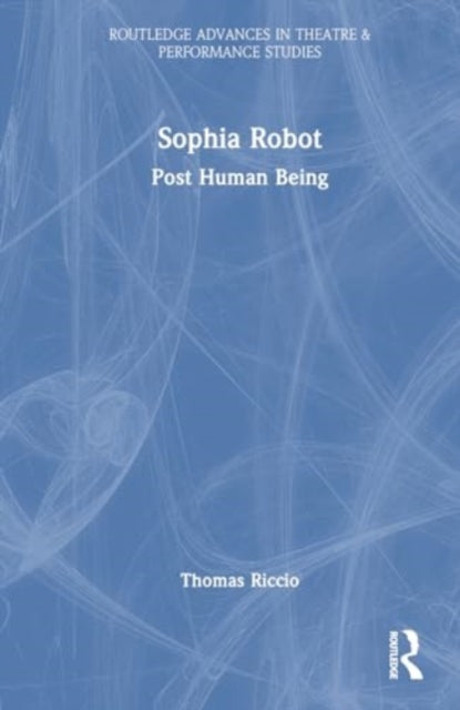 Sophia Robot: Post Human Being