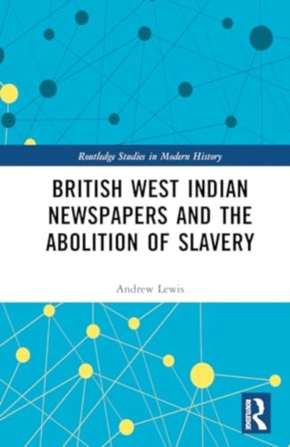 British West Indian Newspapers and the Abolition of Slavery