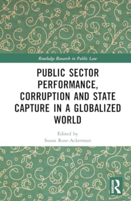 Public Sector Performance, Corruption and State Capture in a Globalized World