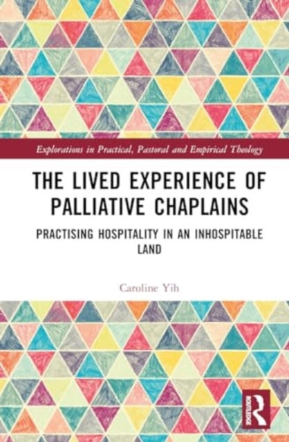 The Lived Experience of Palliative Chaplains: Practising Hospitality in an Inhospitable Land