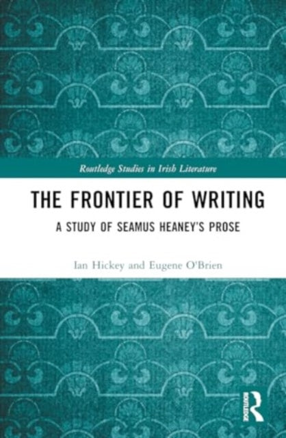 The Frontier of Writing: A Study of Seamus Heaney’s Prose