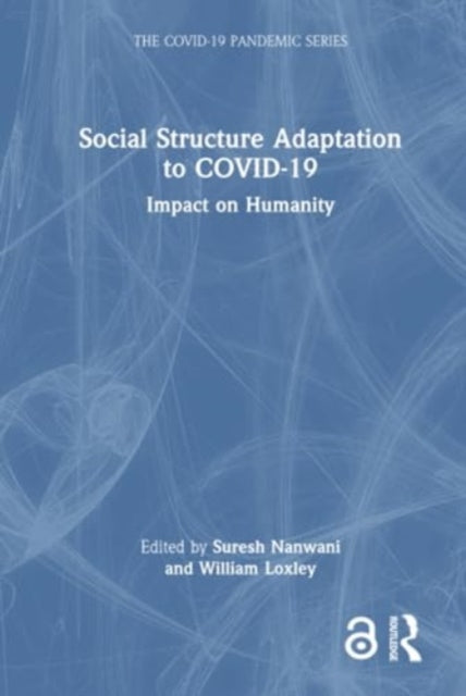 Social Structure Adaptation to COVID-19: Impact on Humanity