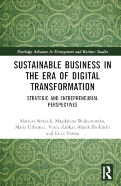 Sustainable Business in the Era of Digital Transformation: Strategic and Entrepreneurial Perspectives