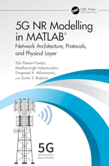 5G NR Modelling in MATLAB: Network Architecture, Protocols, and Physical Layer