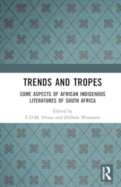 Trends And Tropes: Some Aspects of African Indigenous Literatures of South Africa