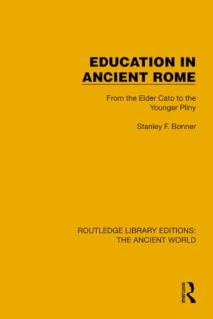 Education in Ancient Rome: From the Elder Cato to the Younger Pliny