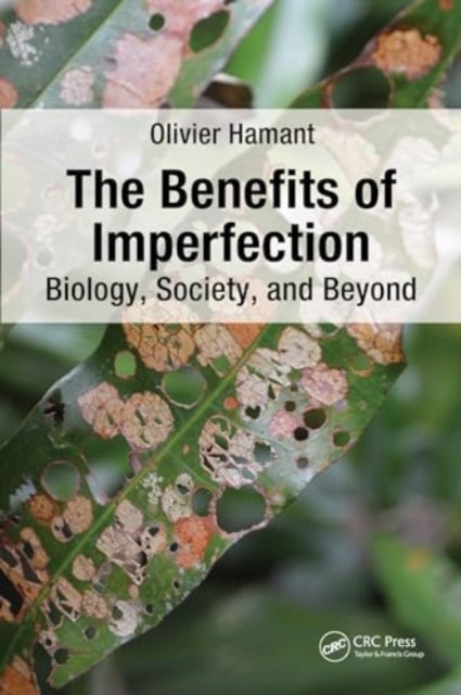 The Benefits of Imperfection: Biology, Society, and Beyond