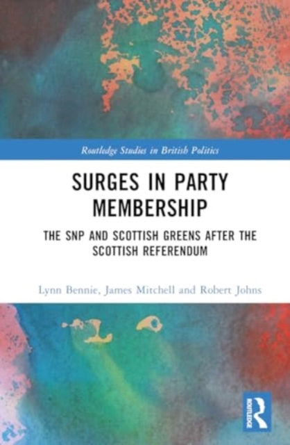 Surges in Party Membership: The SNP and Scottish Greens after the Independence Referendum