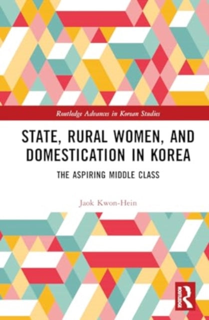 State, Rural Women, and Domestication in Korea: The Aspiring Middle Class