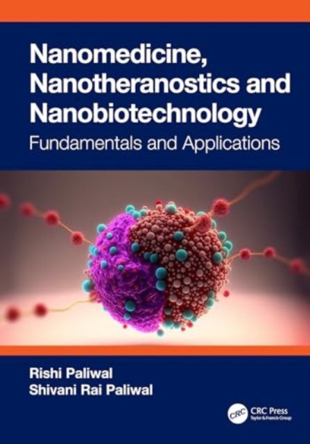 Nanomedicine, Nanotheranostics and Nanobiotechnology: Fundamentals and Applications