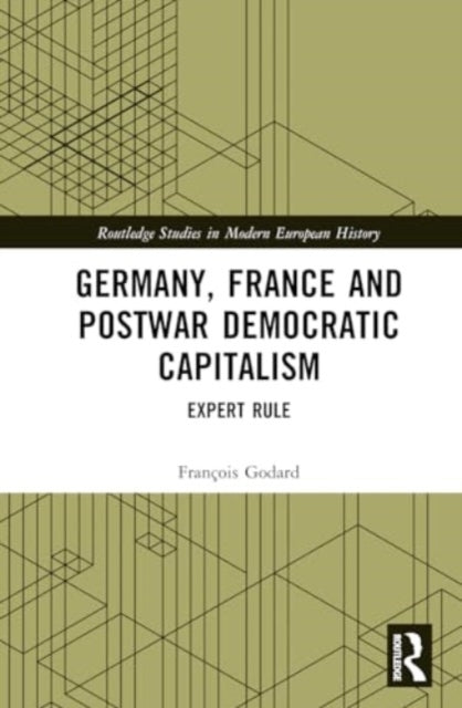 Germany, France and Postwar Democratic Capitalism: Expert Rule