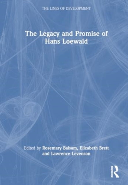 The Legacy and Promise of Hans Loewald