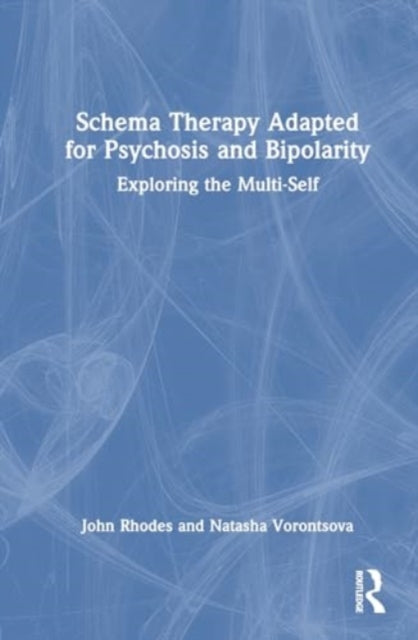 Schema Therapy Adapted for Psychosis and Bipolarity: Exploring the Multi-Self