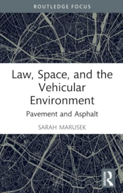 Law, Space, and the Vehicular Environment: Pavement and Asphalt