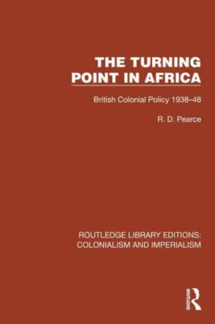 Turning Point in Africa: British Colonial Policy 1938–48
